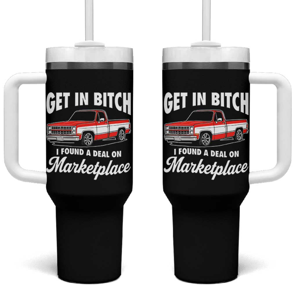 Funny Get in Bitch I Found A Deal On Marketplace Meme Tumbler With Handle - Wonder Print Shop