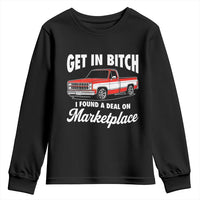 Funny Get in Bitch I Found A Deal On Marketplace Meme Youth Sweatshirt - Wonder Print Shop