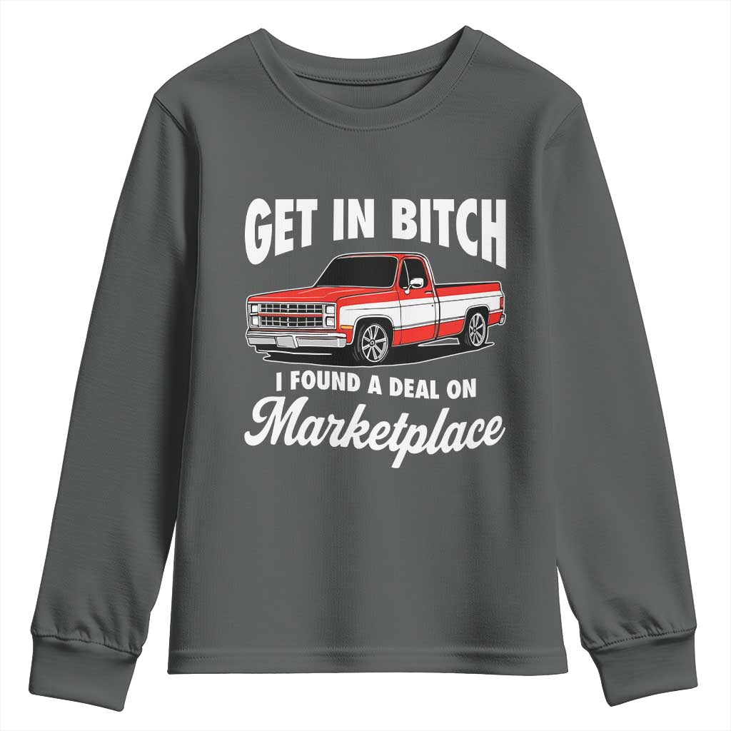 Funny Get in Bitch I Found A Deal On Marketplace Meme Youth Sweatshirt - Wonder Print Shop
