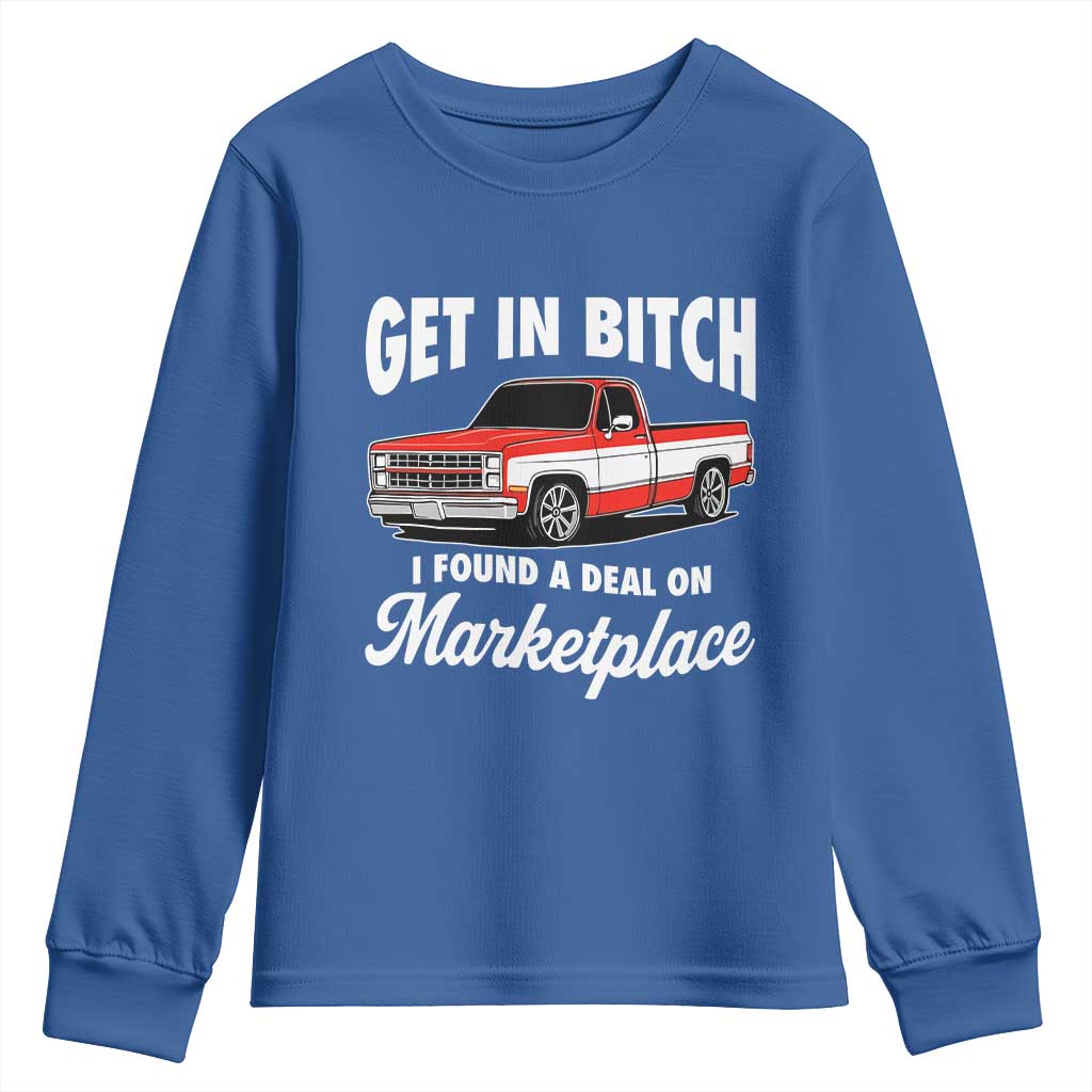 Funny Get in Bitch I Found A Deal On Marketplace Meme Youth Sweatshirt - Wonder Print Shop