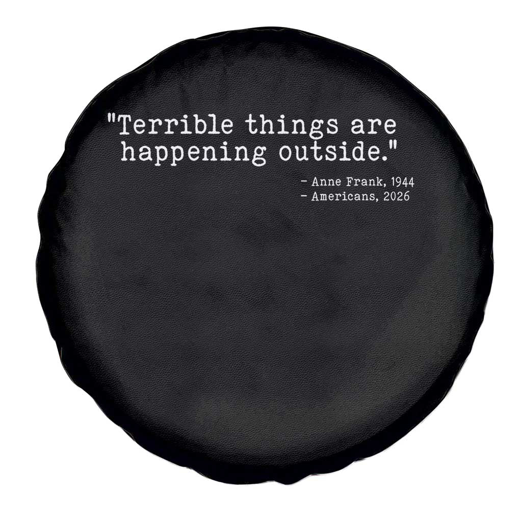 Terrible Things Are Happening Outside Spare Tire Cover Americans Protest