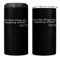 Terrible Things Are Happening Outside 4 in 1 Can Cooler Tumbler Americans Protest