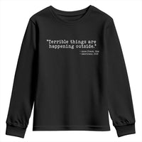 Terrible Things Are Happening Outside Youth Sweatshirt Americans Protest