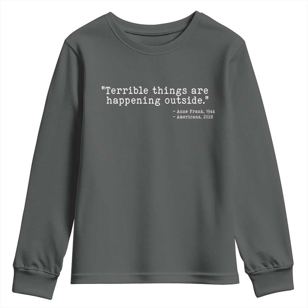 Terrible Things Are Happening Outside Youth Sweatshirt Americans Protest