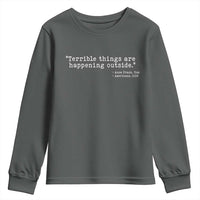 Terrible Things Are Happening Outside Youth Sweatshirt Americans Protest