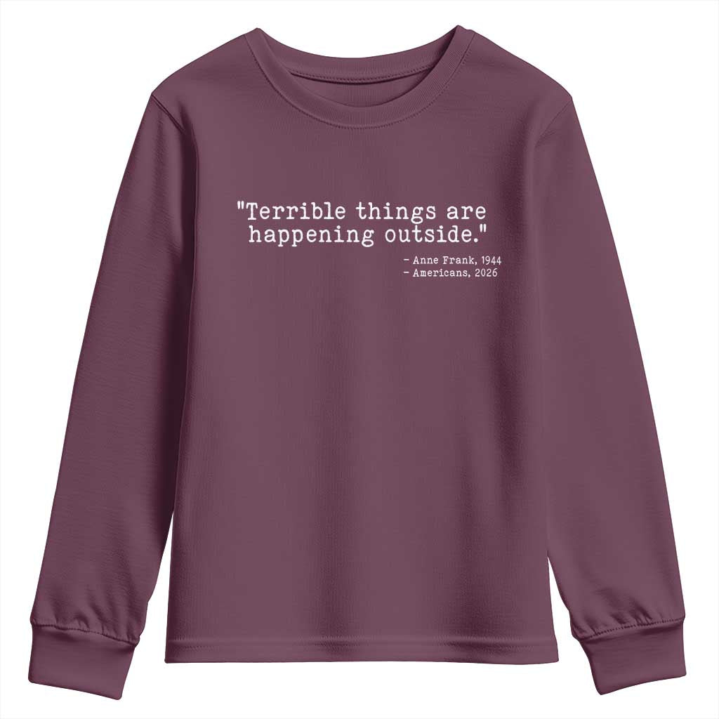 Terrible Things Are Happening Outside Youth Sweatshirt Americans Protest
