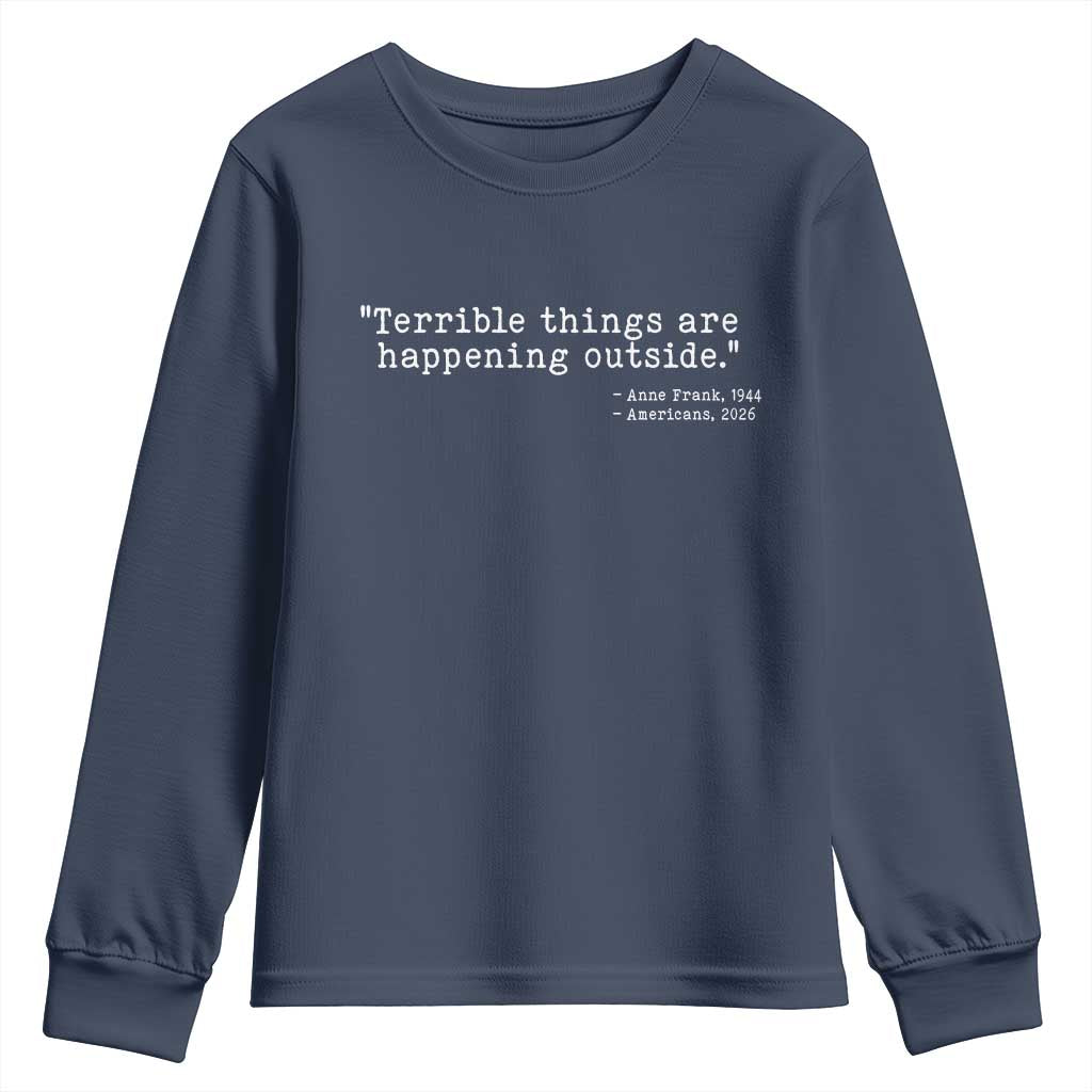 Terrible Things Are Happening Outside Youth Sweatshirt Americans Protest