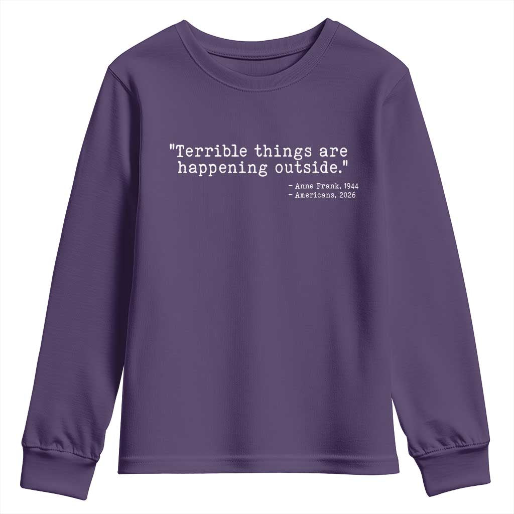 Terrible Things Are Happening Outside Youth Sweatshirt Americans Protest