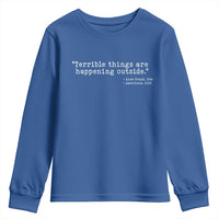 Terrible Things Are Happening Outside Youth Sweatshirt Americans Protest