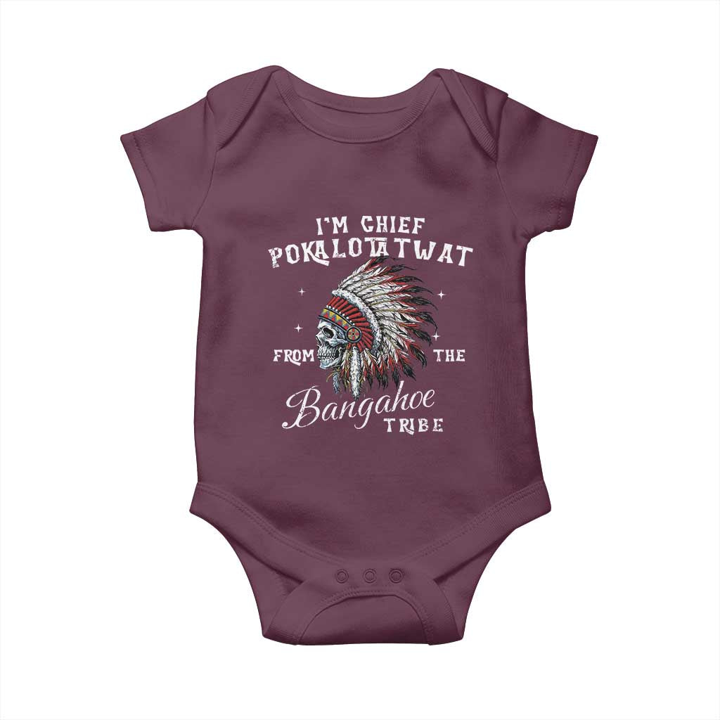 I Am Chief Pokalotatwat From The Bangahoe Tribe Baby Onesie Funny Indigenous Native American Skull