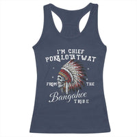 I Am Chief Pokalotatwat From The Bangahoe Tribe Racerback Tank Top Funny Indigenous Native American Skull