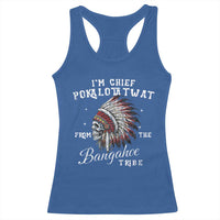 I Am Chief Pokalotatwat From The Bangahoe Tribe Racerback Tank Top Funny Indigenous Native American Skull