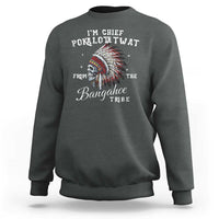 I Am Chief Pokalotatwat From The Bangahoe Tribe Sweatshirt Funny Indigenous Native American Skull