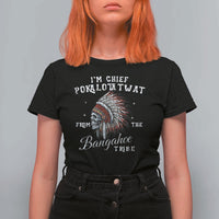 I Am Chief Pokalotatwat From The Bangahoe Tribe T Shirt For Women Funny Indigenous Native American Skull