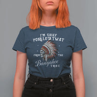I Am Chief Pokalotatwat From The Bangahoe Tribe T Shirt For Women Funny Indigenous Native American Skull