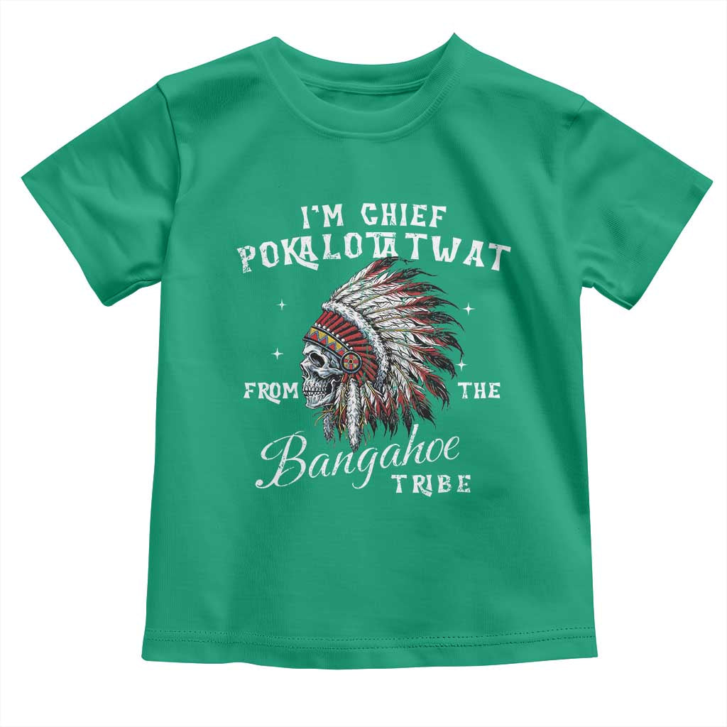 I Am Chief Pokalotatwat From The Bangahoe Tribe Toddler T Shirt Funny Indigenous Native American Skull