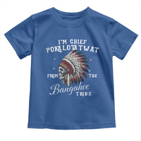 I Am Chief Pokalotatwat From The Bangahoe Tribe Toddler T Shirt Funny Indigenous Native American Skull