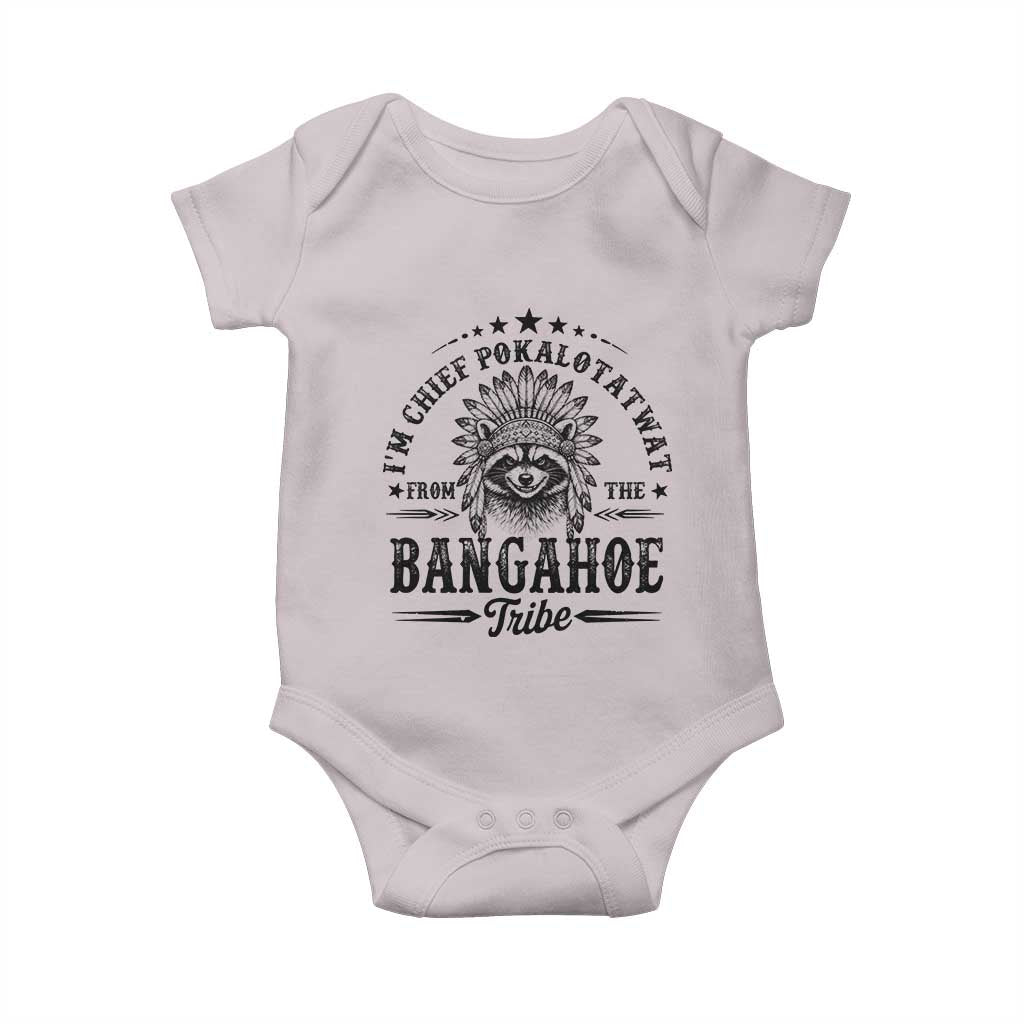 I Am Chief Pokalotatwat From The Bangahoe Tribe Baby Onesie Funny Native American Racoon