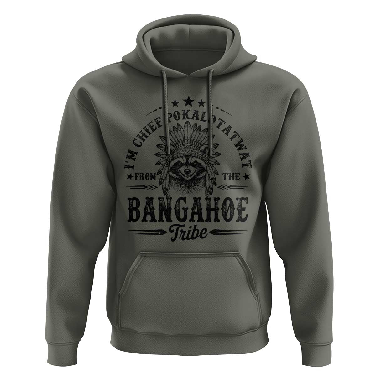 I Am Chief Pokalotatwat From The Bangahoe Tribe Hoodie Funny Native American Racoon