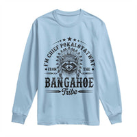 I Am Chief Pokalotatwat From The Bangahoe Tribe Long Sleeve Shirt Funny Native American Racoon