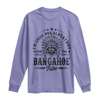 I Am Chief Pokalotatwat From The Bangahoe Tribe Long Sleeve Shirt Funny Native American Racoon
