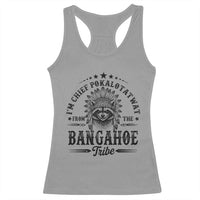 I Am Chief Pokalotatwat From The Bangahoe Tribe Racerback Tank Top Funny Native American Racoon
