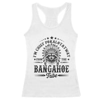 I Am Chief Pokalotatwat From The Bangahoe Tribe Racerback Tank Top Funny Native American Racoon
