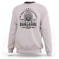 I Am Chief Pokalotatwat From The Bangahoe Tribe Sweatshirt Funny Native American Racoon