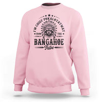 I Am Chief Pokalotatwat From The Bangahoe Tribe Sweatshirt Funny Native American Racoon