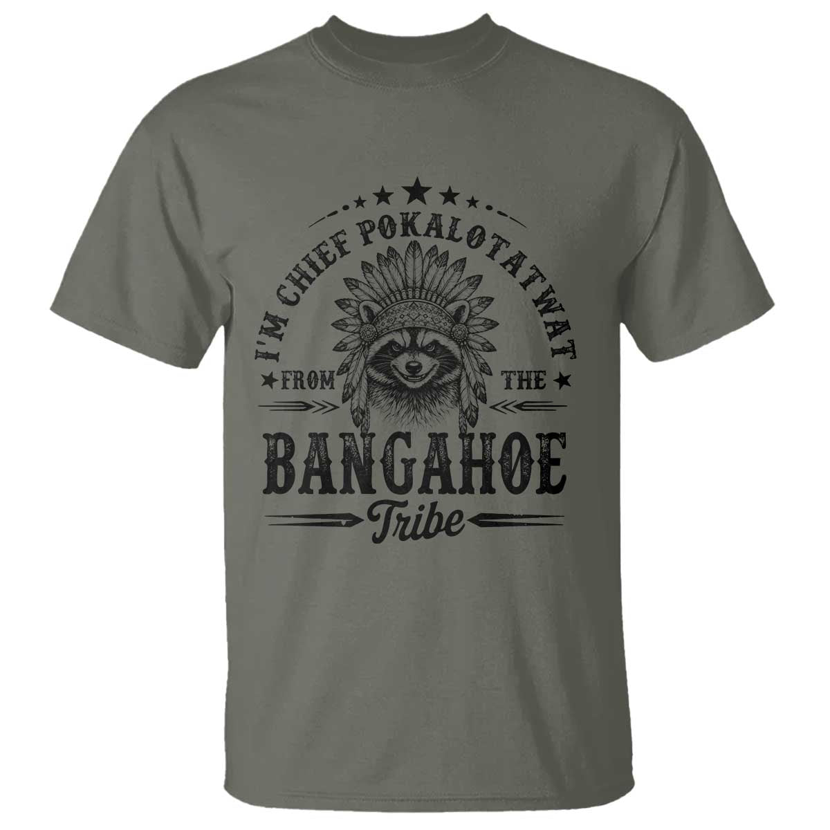 I Am Chief Pokalotatwat From The Bangahoe Tribe T Shirt Funny Native American Racoon