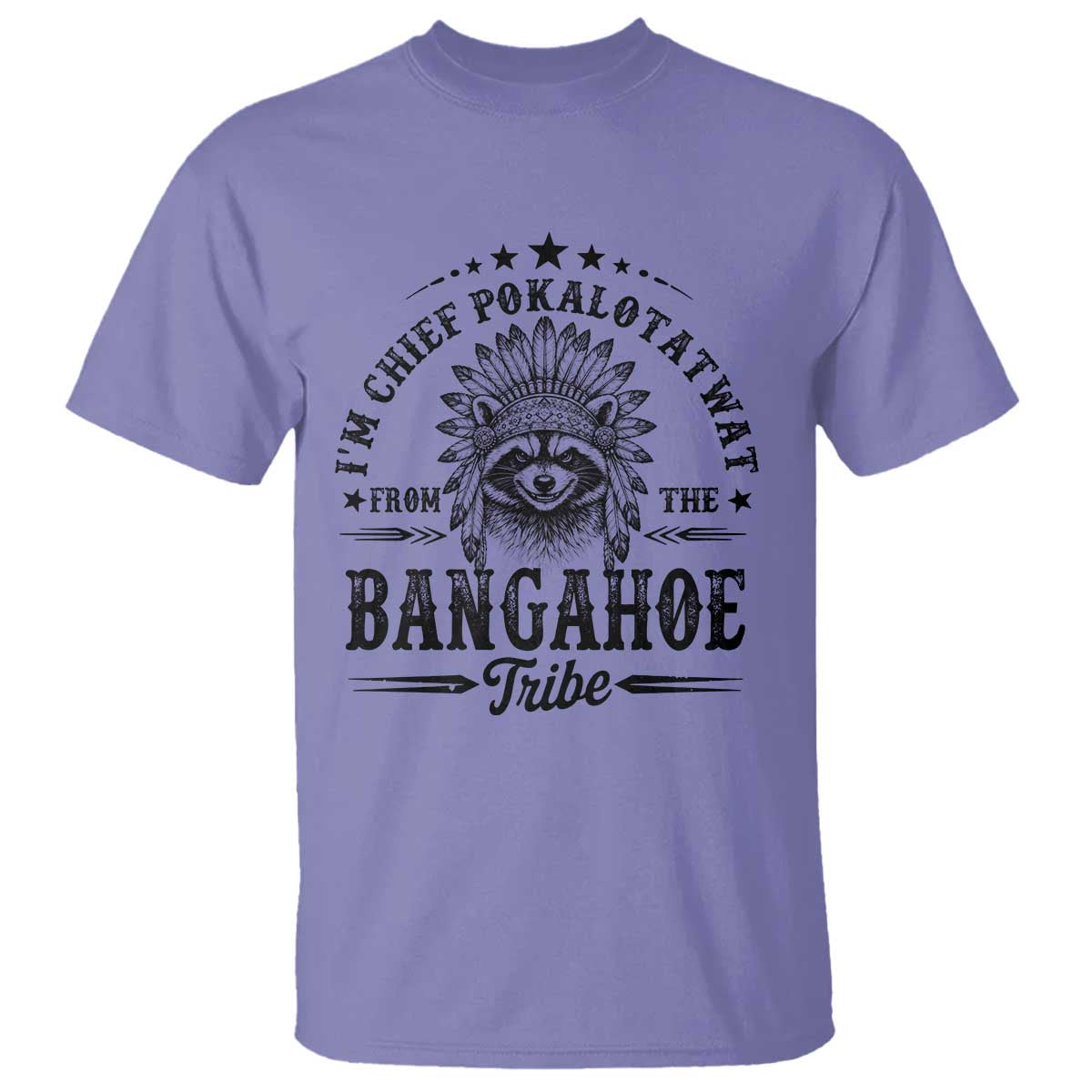 I Am Chief Pokalotatwat From The Bangahoe Tribe T Shirt Funny Native American Racoon