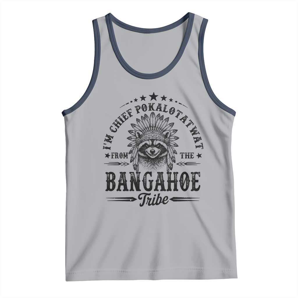 I Am Chief Pokalotatwat From The Bangahoe Tribe Tank Top Funny Native American Racoon