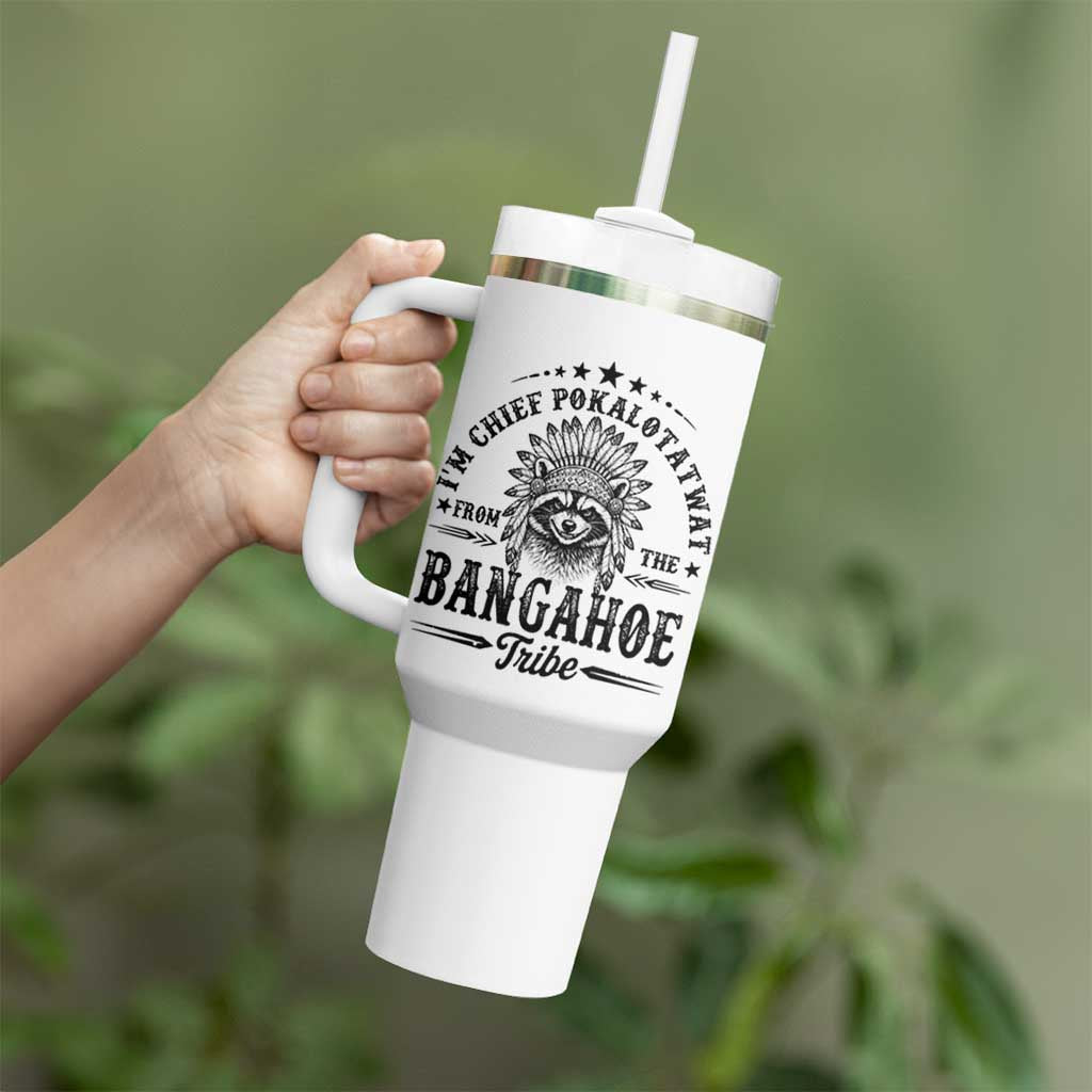 I Am Chief Pokalotatwat From The Bangahoe Tribe Tumbler With Handle Funny Native American Racoon