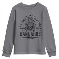 I Am Chief Pokalotatwat From The Bangahoe Tribe Youth Sweatshirt Funny Native American Racoon