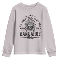 I Am Chief Pokalotatwat From The Bangahoe Tribe Youth Sweatshirt Funny Native American Racoon