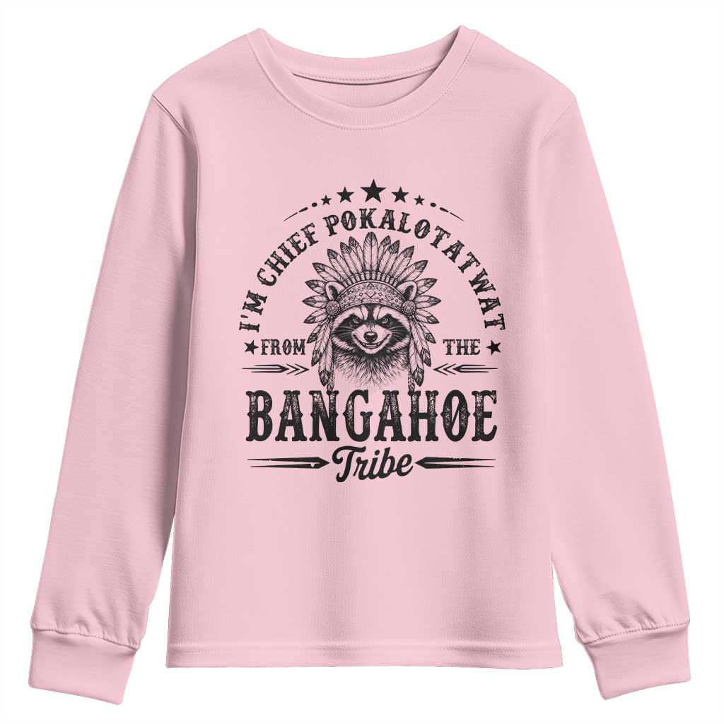 I Am Chief Pokalotatwat From The Bangahoe Tribe Youth Sweatshirt Funny Native American Racoon