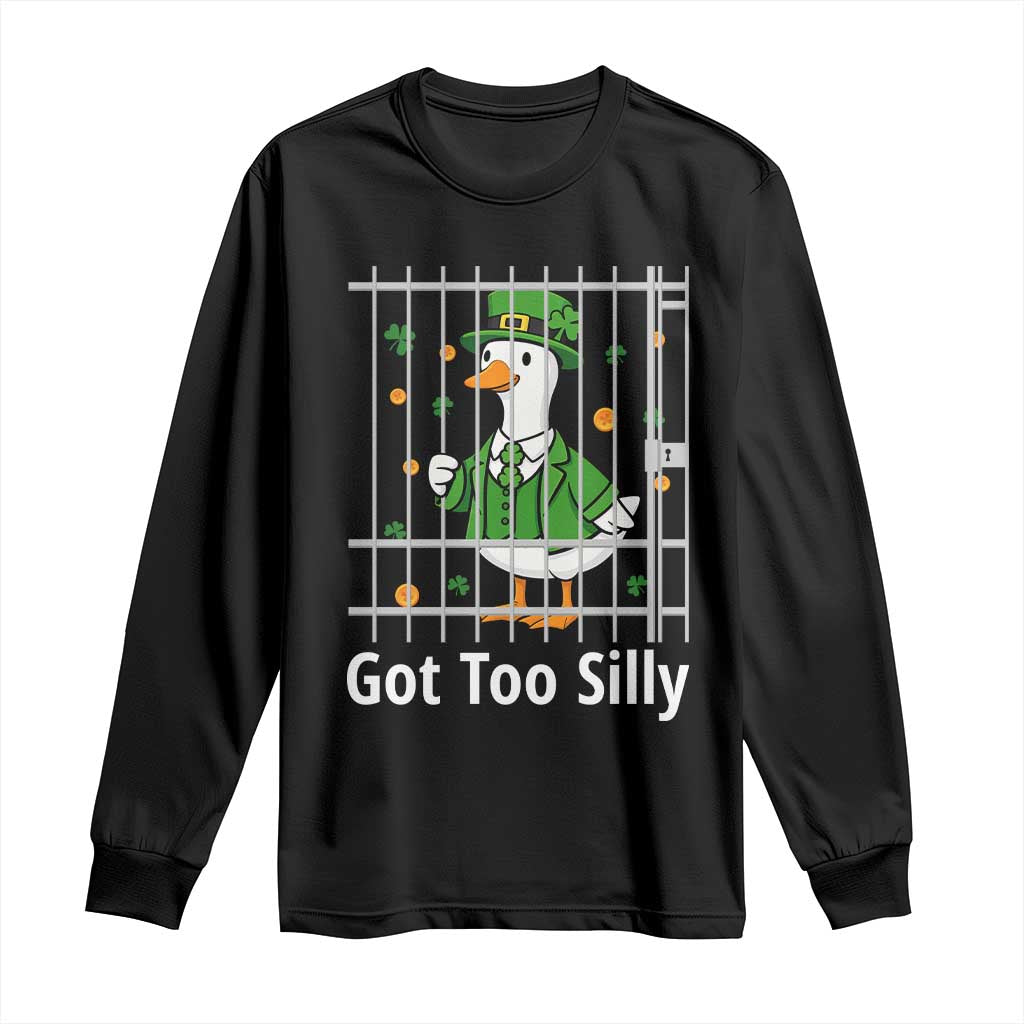 Funny Got Too Silly St Patricks Day Long Sleeve Shirt Goose Pun Humor Animal Lovers Shamrock