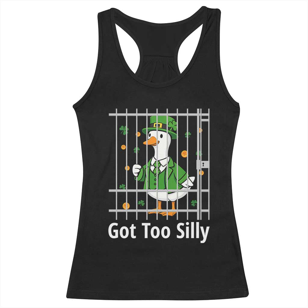 Funny Got Too Silly St Patricks Day Racerback Tank Top Goose Pun Humor Animal Lovers Shamrock