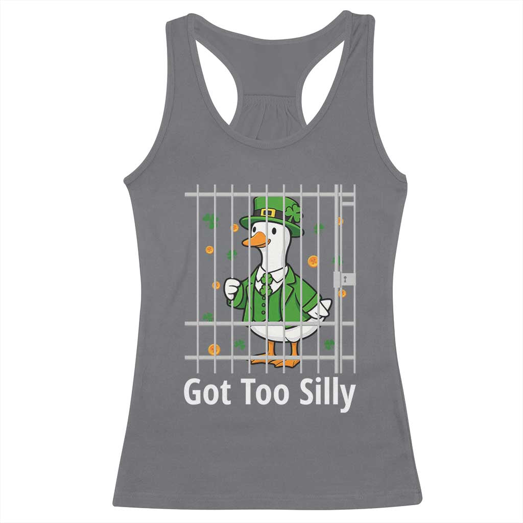 Funny Got Too Silly St Patricks Day Racerback Tank Top Goose Pun Humor Animal Lovers Shamrock
