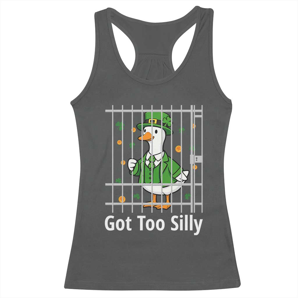 Funny Got Too Silly St Patricks Day Racerback Tank Top Goose Pun Humor Animal Lovers Shamrock