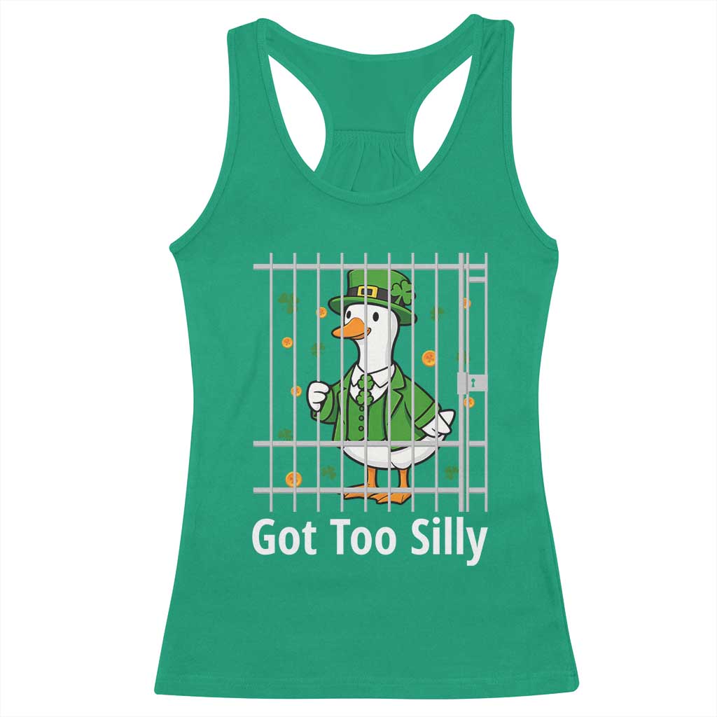 Funny Got Too Silly St Patricks Day Racerback Tank Top Goose Pun Humor Animal Lovers Shamrock