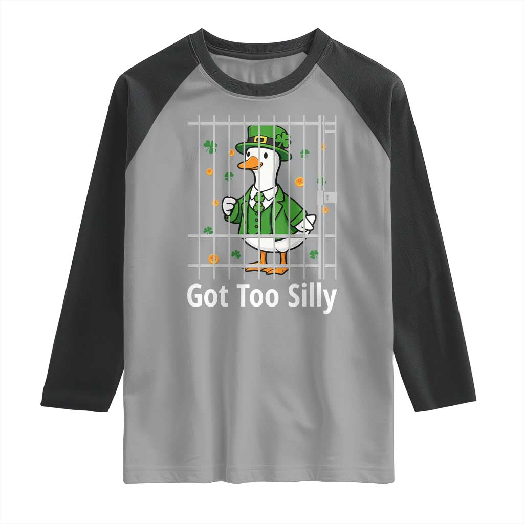 Funny Got Too Silly St Patricks Day Raglan Shirt Goose Pun Humor Animal Lovers Shamrock