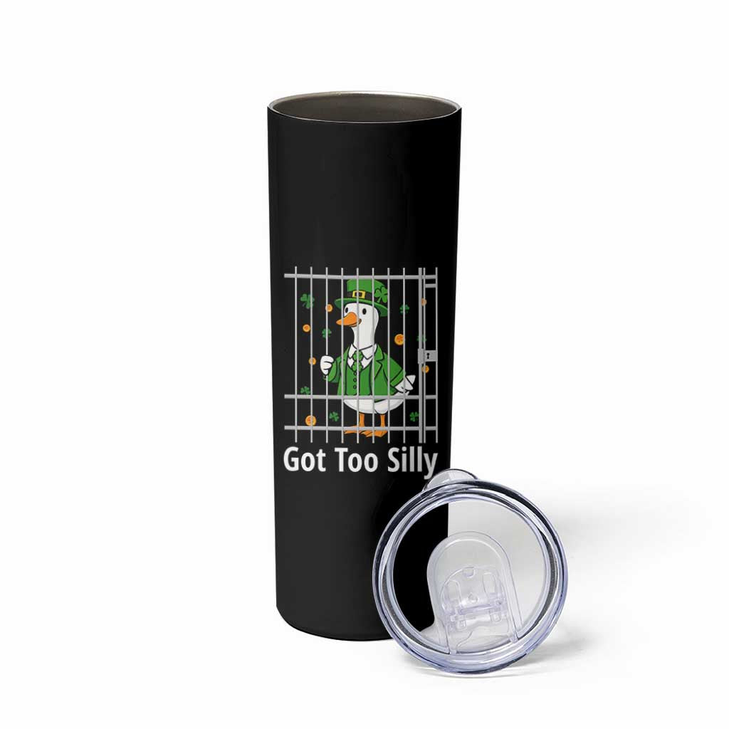 Funny Got Too Silly St Patricks Day Skinny Tumbler Goose Pun Humor Animal Lovers Shamrock
