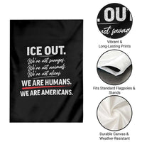 Ice Out We Are Humans We Are Americans Garden Flag Abolish Ice Protest Statement