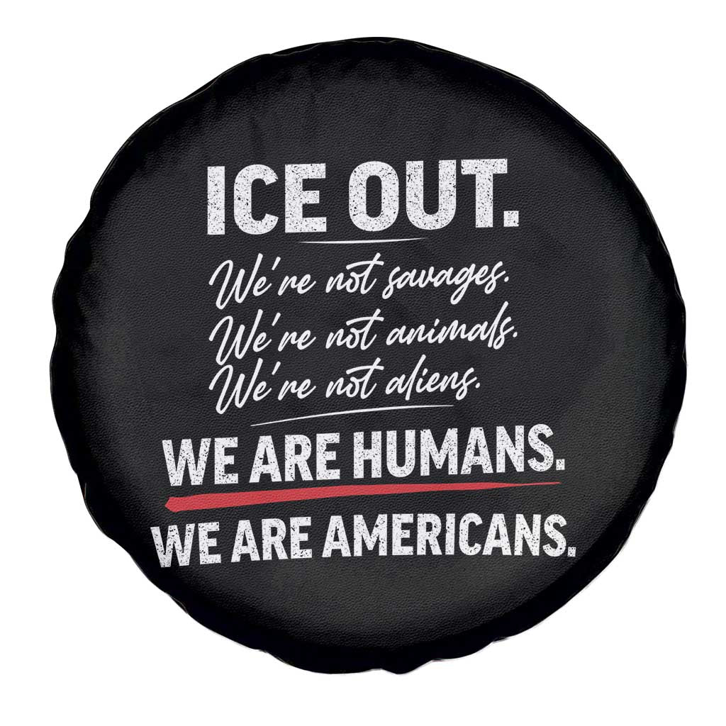 Ice Out We Are Humans We Are Americans Spare Tire Cover Abolish Ice Protest Statement