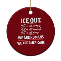 Ice Out We Are Humans We Are Americans Ceramic Ornament Abolish Ice Protest Statement