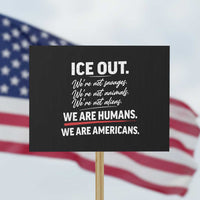 Ice Out We Are Humans We Are Americans Protest Sign Abolish Ice Protest Statement