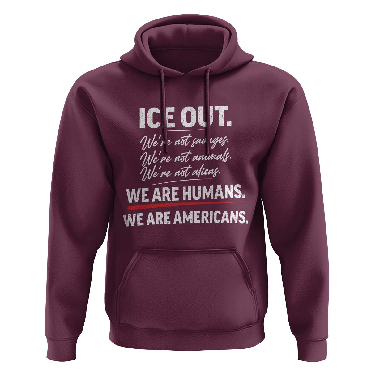 Ice Out We Are Humans We Are Americans Hoodie Abolish Ice Protest Statement