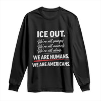 Ice Out We Are Humans We Are Americans Long Sleeve Shirt Abolish Ice Protest Statement