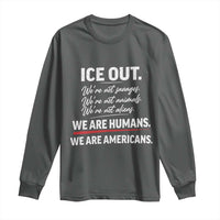 Ice Out We Are Humans We Are Americans Long Sleeve Shirt Abolish Ice Protest Statement